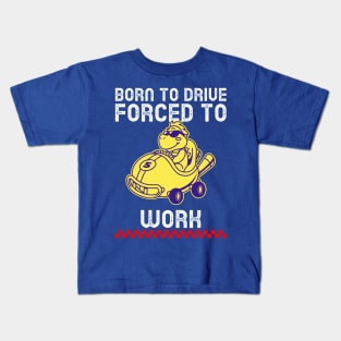 Born to drive forced to work car Kids T-Shirt